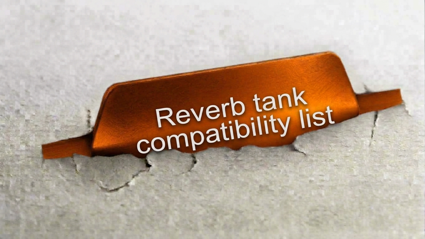 Reverb tank compatibility list